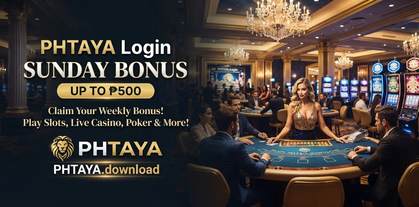 PHTAYA Login SUNDAY BONUS UP TO ₱500